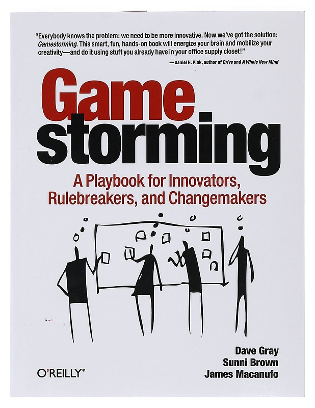Gamestorming : a playbook for innovators, rulebreakers, and changemakers - Gray, Dave - Tietokirjat ja oppaat - 10105393111 - 0