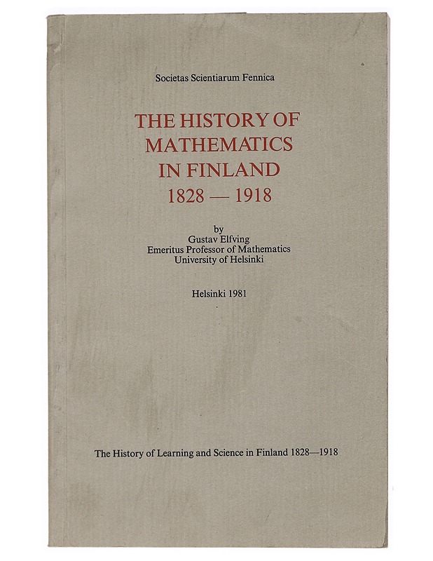 The history of mathematics in Finland 1828-1918 - Elfving, Gustav - Historiakirjat - 10105393148 - 0