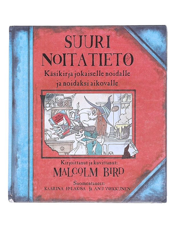 Suuri noitatieto : käsikirja jokaiselle noidalle ja noidaksi aikovalle - Bird, Malcolm - Tietokirjat ja oppaat - 10105393153 - 0