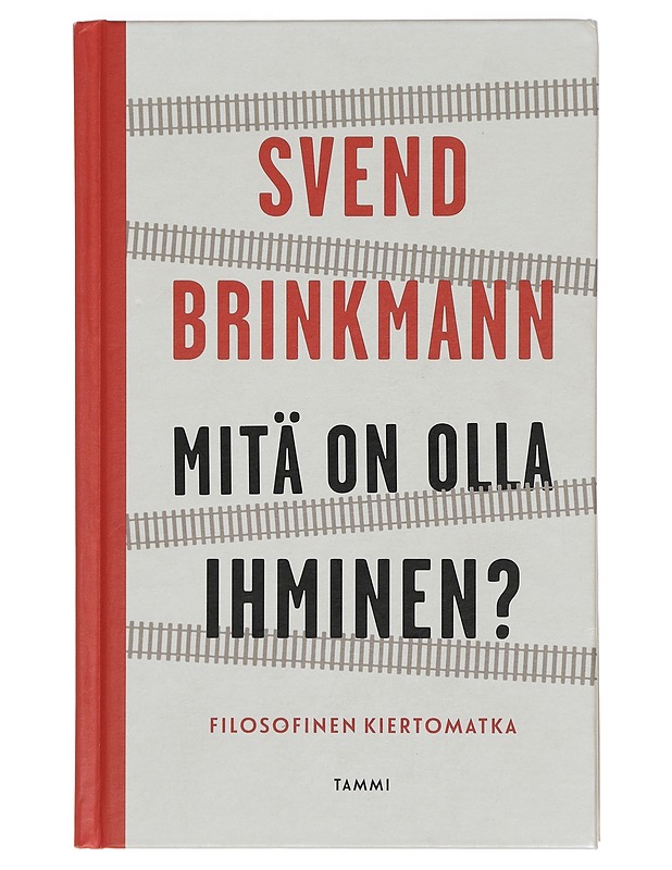 Mitä on olla ihminen? : filosofinen kiertomatka - Brinkmann, Svend - Romaanit ja novellit - 10105393207 - 0