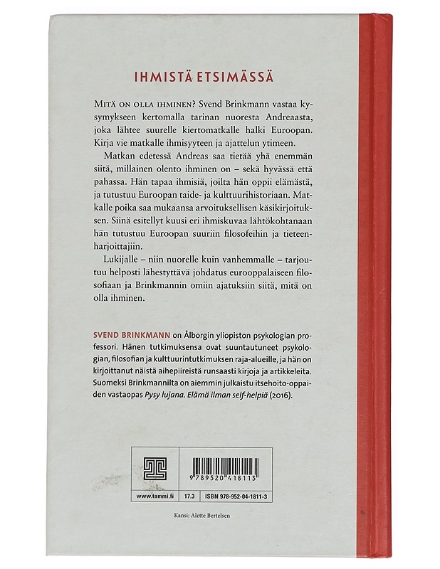 Mitä on olla ihminen? : filosofinen kiertomatka - Brinkmann, Svend - Romaanit ja novellit - 10105393207 - 1