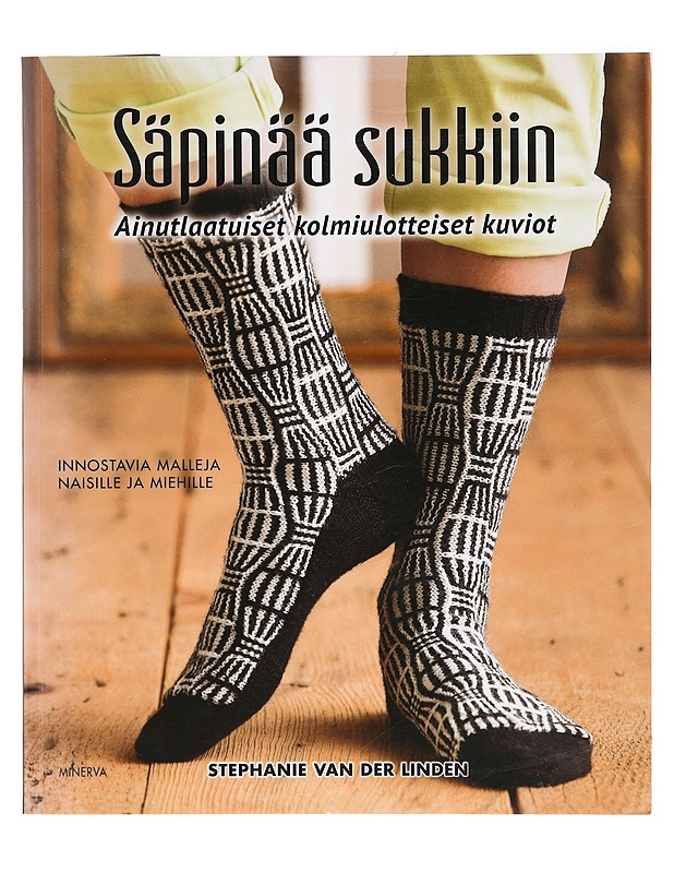 Säpinää sukkiin : ainutlaatuiset kolmiulotteiset kuviot - Linden, Stephanie van der - Tietokirjat ja oppaat - 10105393195 - 0