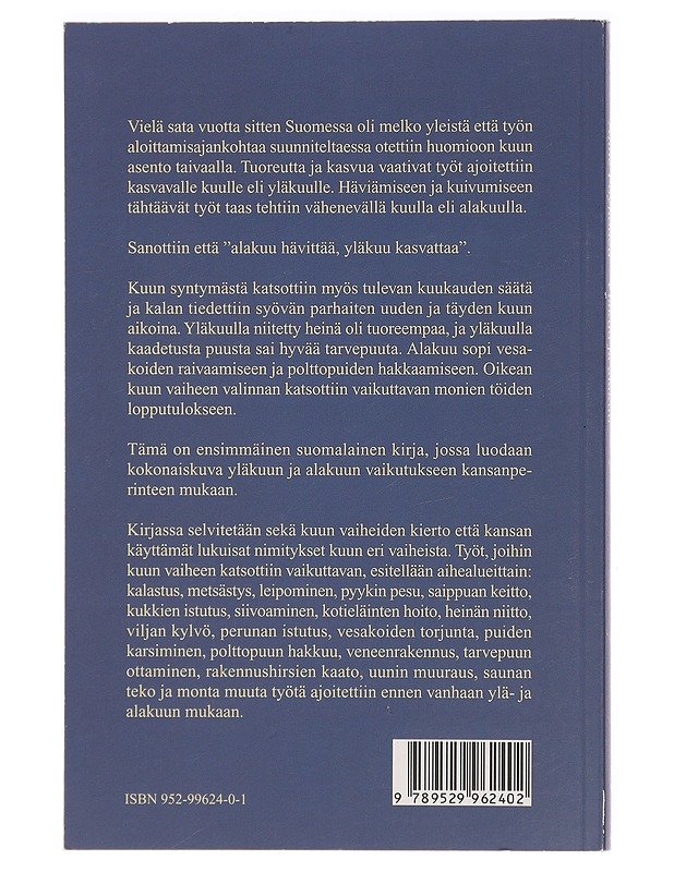 Yläkuu ja alakuu ajoituksen taito suomalaisessa kansanperinteessä -Pöyhönen Anne - Tietokirjat ja oppaat - 10105393215 - 1