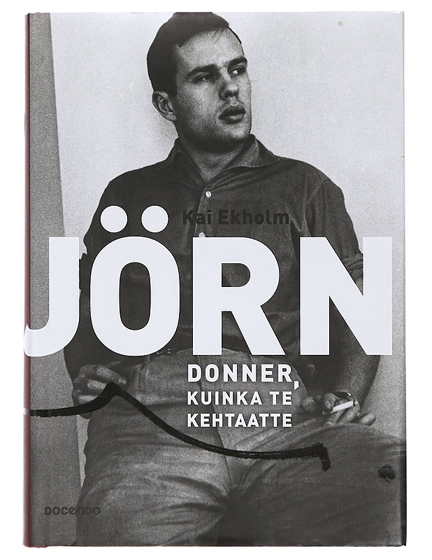 Jörn Donner, kuinka te kehtaatte - Ekholm, Kai - Elämäkerrat ja muistelmat - 10105393228 - 0
