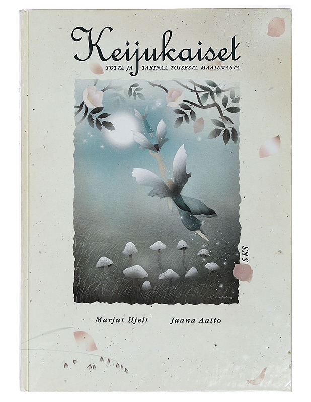 Keijukaiset : totta ja tarinaa toisesta maailmasta - Hjelt, Marjut - Romaanit ja novellit - 10105393229 - 0