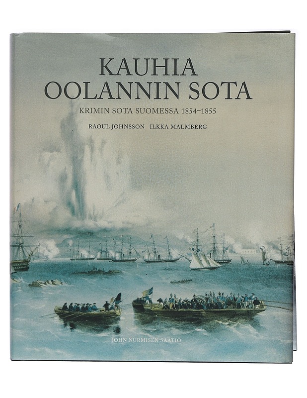 Kauhia Oolannin sota : Krimin sota Suomessa 1854-1855 - Johnsson, Raoul - Historiakirjat - 10105393239 - 0
