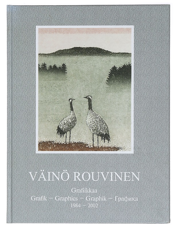 Väinö Rouvinen grafiikkaa 1984-2002 -Pekka Vähäkangas - Tietokirjat ja oppaat - 10105393254 - 0