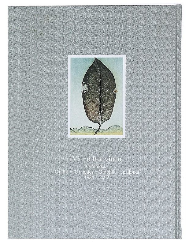 Väinö Rouvinen grafiikkaa 1984-2002 -Pekka Vähäkangas - Tietokirjat ja oppaat - 10105393254 - 1