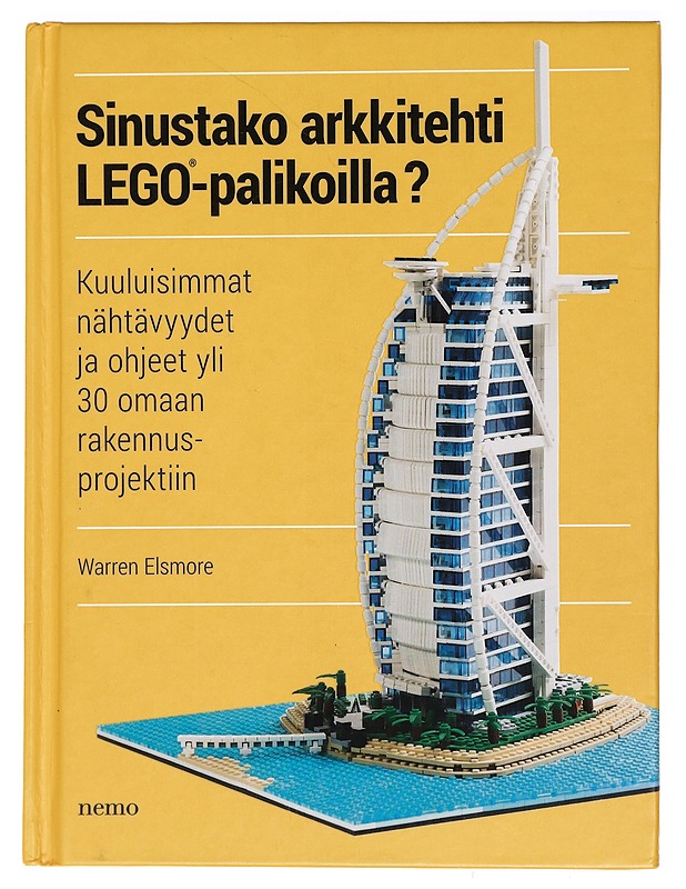 Sinustako arkkitehti Lego-palikoilla? : kuuluisimmat nähtävyydet ja ohjeet yli 30 omaan rakennusprojektiin - Elsmore, Warren - Tietokirjat ja oppaat - 10105393257 - 0