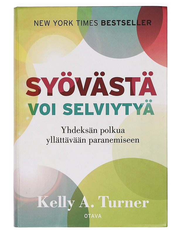 Syövästä voi selviytyä : yhdeksän polkua yllättävään paranemiseen - Turner, Kelly A. - Tietokirjat ja oppaat - 10105393261 - 0