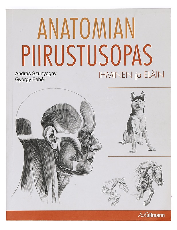 Anatomian piirustusopas : ihminen ja eläin - András Szunyoghy - Tietokirjat ja oppaat - 10105393275 - 0