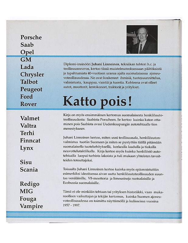 Katto pois! : 40 vuotta suomalaisessa ajoneuvoteollisuudessa - Linnoinen, Juhani - Elämäkerrat ja muistelmat - 10105393293 - 1