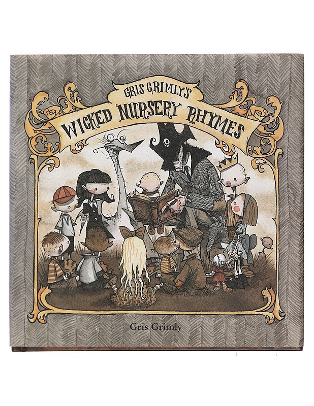 Gris Grimly's Wicked Nursery Rhymes - Gris Grimly - Lastenkirjat - 10105393474 - 0