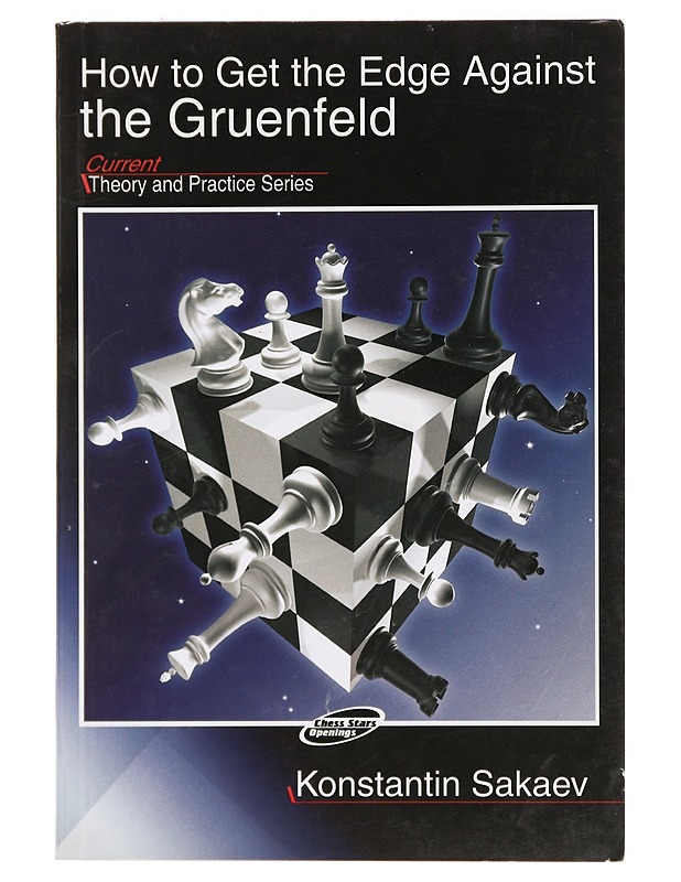 How to Get the Edge Against the Gruenfeld - Konstantin Sakaev - Tietokirjat ja oppaat - 10105393553 - 0