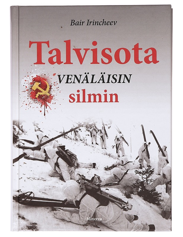 Talvisota venäläisin silmin - Bair Irincheev - Historiakirjat - 10105393545 - 0
