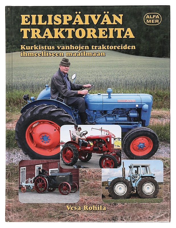 Eilispäivän traktoreita - Vesa Rohila - Historiakirjat - 10105393551 - 0