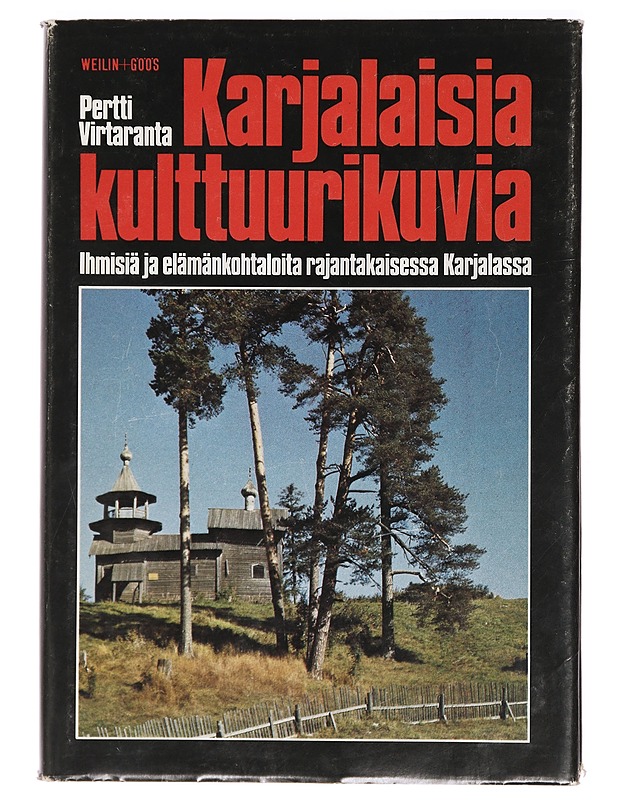 Karjalaisia kulttuurikuvia : ihmisiä ja elämänkohtaloita rajantakaisessa Karjalassa - Pertti Virtaranta - Tietokirjat ja oppaat - 10105393611 - 0