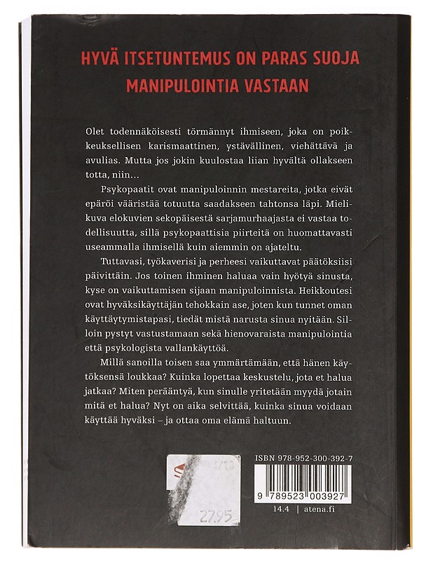 Psykopaatit ympärilläni : kuinka tunnistaa ja välttää manipulointi - Erikson, Thomas - Tietokirjat ja oppaat - 10105393620 - 1