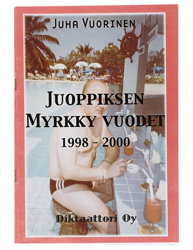Juoppiksen myrkkyvuodet 1998-2000 - Juha Vuorinen - Romaanit ja novellit - 10105393628 - 0