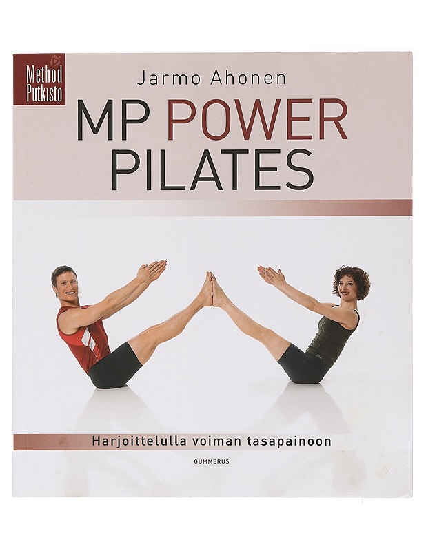 MP Power Pilates : harjoittelemalla voiman tasapainoon - Ahonen, Jarmo - Hyvinvointikirjat - 10105393633 - 0