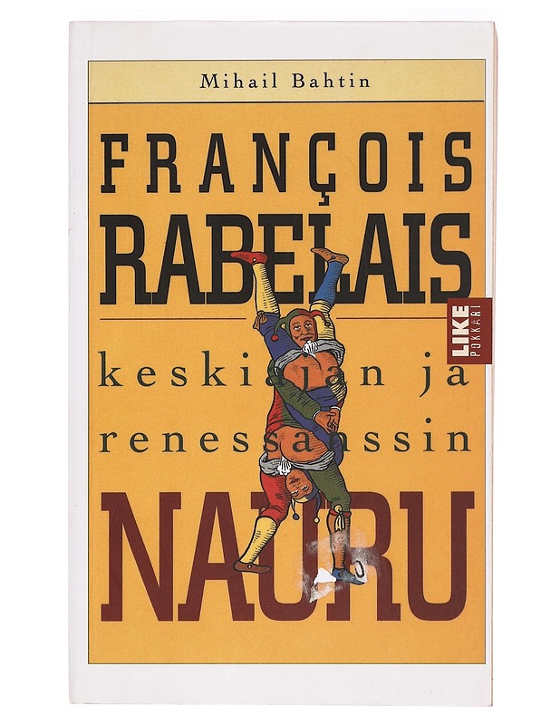 François Rabelais : keskiajan ja renessanssin nauru - Bahtin, Mihail - Historiakirjat - 10105393648 - 0