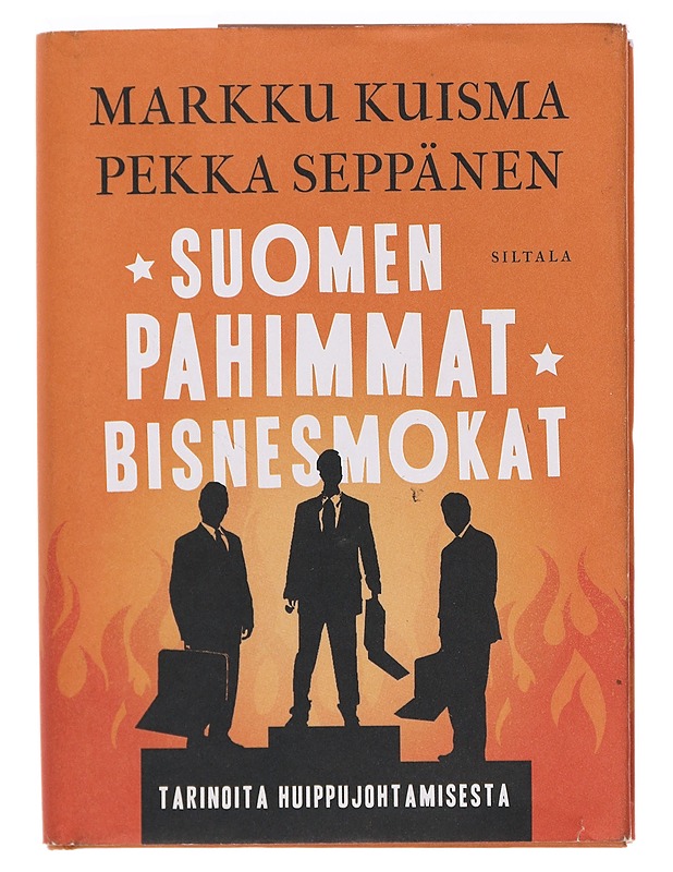 Suomen pahimmat bisnesmokat : tarinoita huippujohtamisesta - Kuisma, Markku - Tietokirjat ja oppaat - 10105393639 - 0