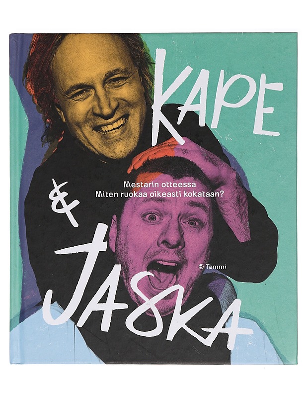 Kape & Jaska : mestarin otteessa : miten ruokaa oikeasti kokataan? - Aihinen, Kari - Ruokakirjat - 10105393640 - 0