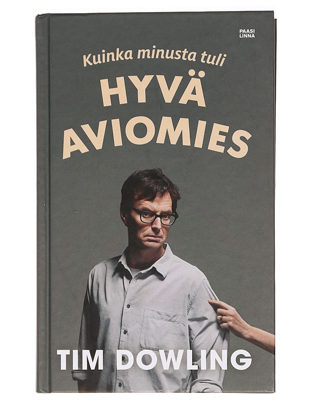 Kuinka minusta tuli hyvä aviomies - Dowling, Tim - Elämäkerrat ja muistelmat - 10105393655 - 0