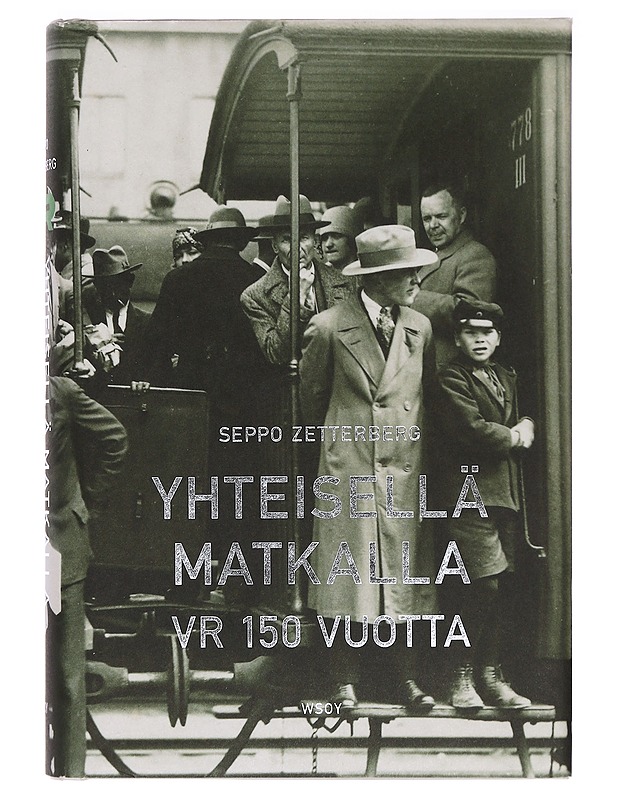 Yhteisellä matkalla: VR 150 vuotta - Seppo Zetterberg - Historiakirjat - 10105393651 - 0