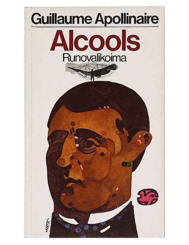Alcools : runovalikoima - Apollinaire, Guillaume - Runot ja näytelmät - 10105393657 - 0