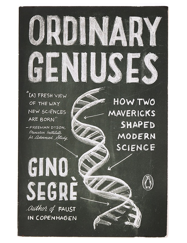 Ordinary Geniuses: How two mavericks shaped modern science - Gino Segrè - Historiakirjat - 10105393666 - 0