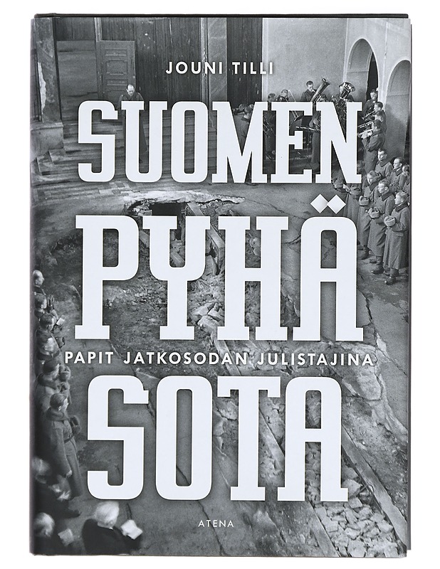 Suomen pyhä sota : papit jatkosodan julistajina - Jouni Tilli - Historiakirjat - 10105393671 - 0