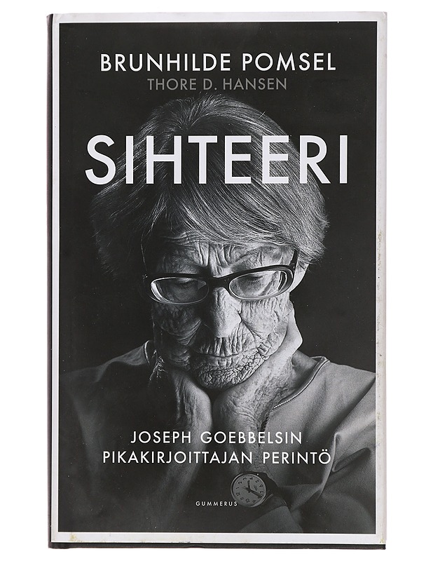 Sihteeri : Joseph Goebbelsin pikakirjoittajan perintö - Hansen, Thore D. - Elämäkerrat ja muistelmat - 10105393687 - 0