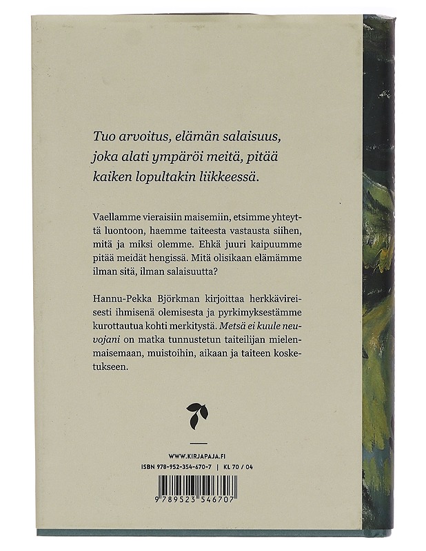 Metsä ei kuule neuvojani : kirjoituksia - Hannu-Pekka Björkman - Elämäkerrat ja muistelmat - 10105393720 - 1