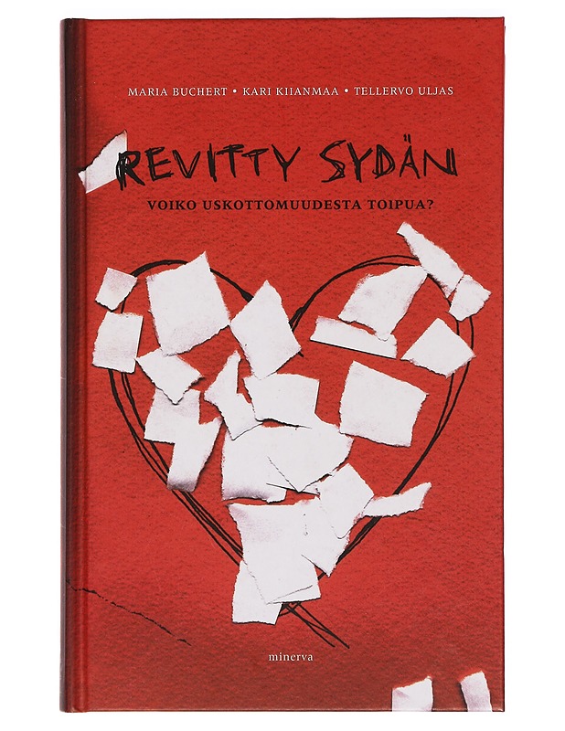 Revitty sydän : voiko uskottomuudesta toipua? - Buchert, Maria - Tietokirjat ja oppaat - 10105393725 - 0