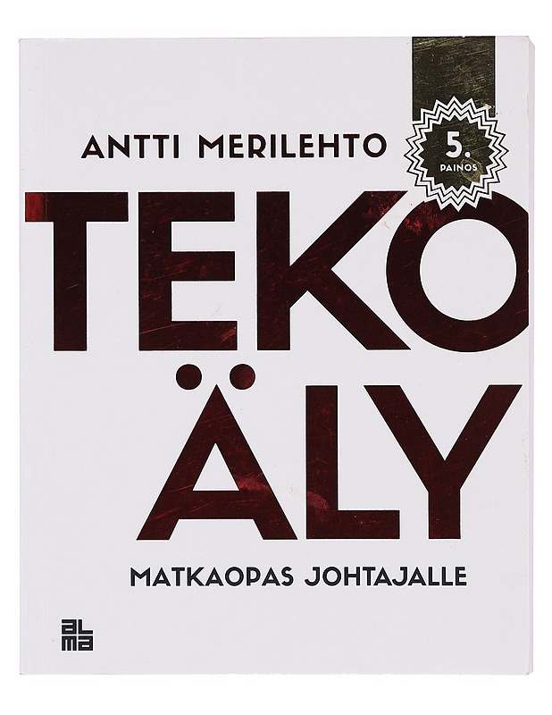 Tekoäly : matkaopas johtajalle - Antti Merilehto - Tietokirjat ja oppaat - 10105393728 - 0