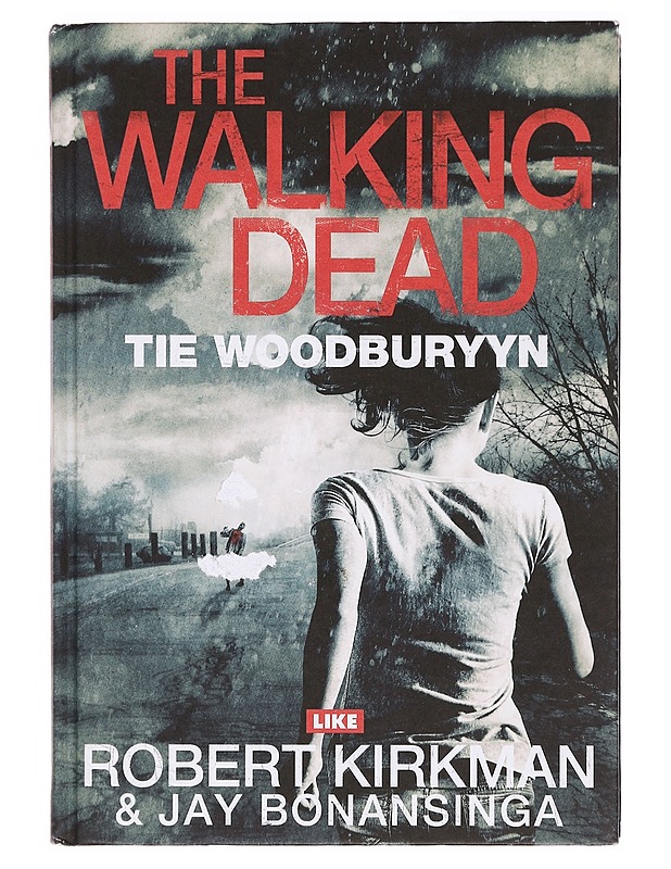 The walking dead : tie Woodburyyn - Kirkman, Robert - Jännitys ja dekkarit - 10105393744 - 0