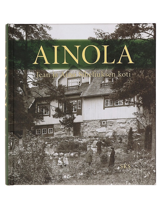 Ainola : Jean ja Aino Sibeliuksen koti - Suvikumpu, Liisa - Elämäkerrat ja muistelmat - 10105393779 - 0