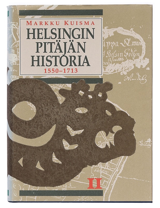 Helsingin pitäjän historia II: 1550-1713 - Markku Kuisma - Historiakirjat - 10105393785 - 0