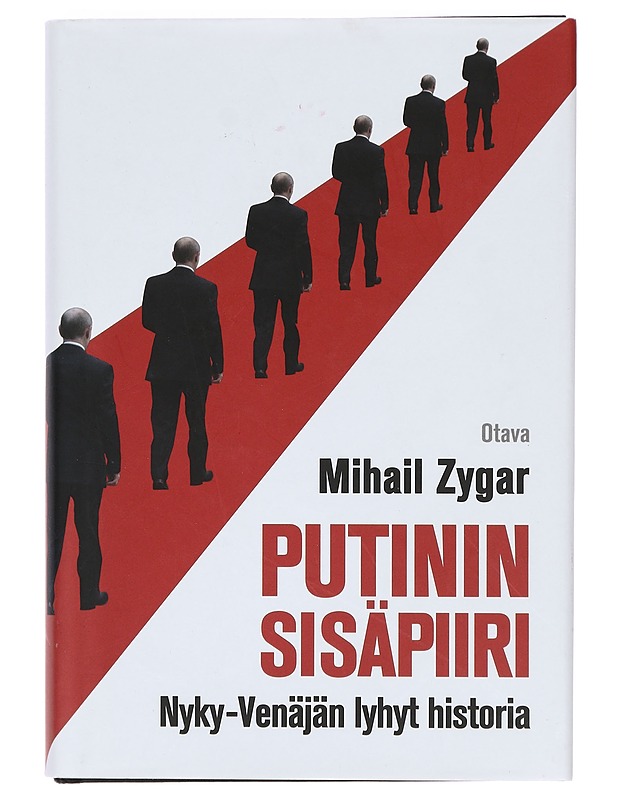 Putinin sisäpiiri : Nyky-Venäjän lyhyt historia - Mihail Zygar - Elämäkerrat ja muistelmat - 10105393841 - 0