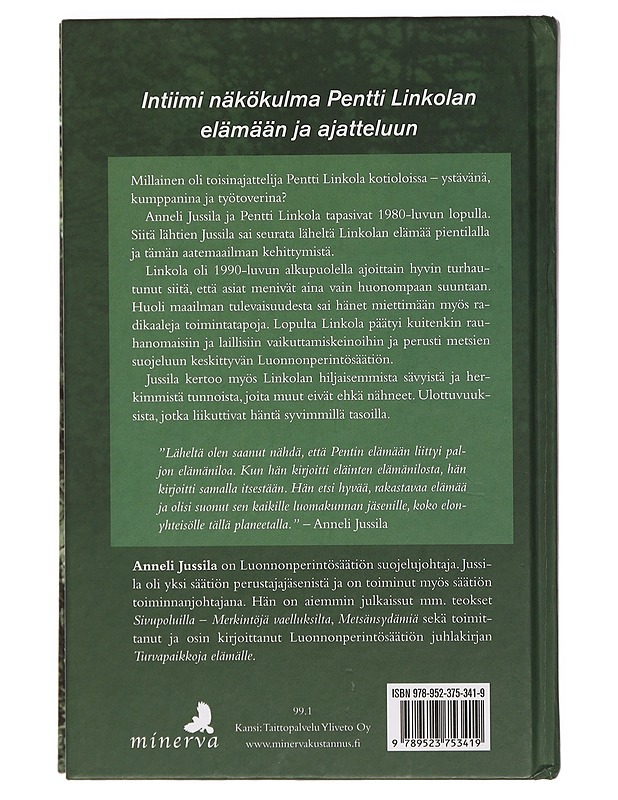 Pentti Linkola ja minä : elämää toisinajattelijan kanssa - Anneli Jussila - Elämäkerrat ja muistelmat - 10105393862 - 1
