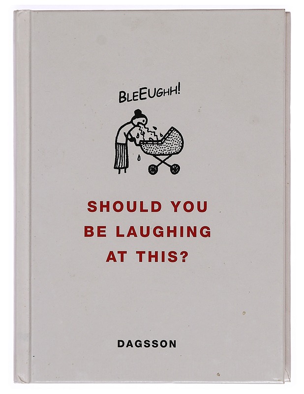 Should you be laughing at this? - Hugleikur Dagsson - Hyvinvointikirjat - 10105393968 - 0