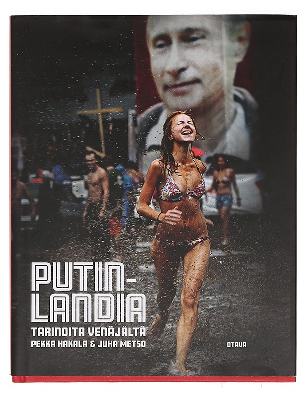 Putinlandia : tarinoita Venäjältä - Pekka Hakala - Historiakirjat - 10105393996 - 0