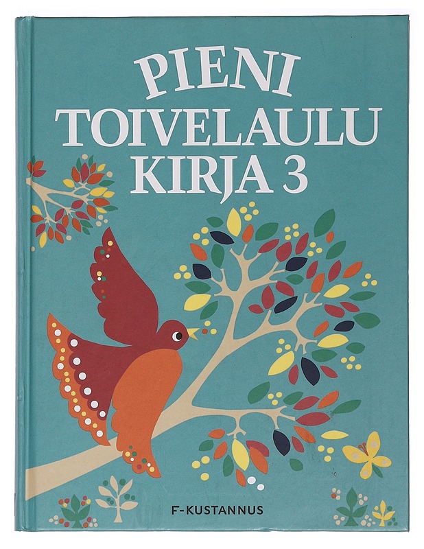 Pieni toivelaulukirja. 3 - Ari Leskelä - Musiikki- ja elokuvakirjat - 10105394084 - 0