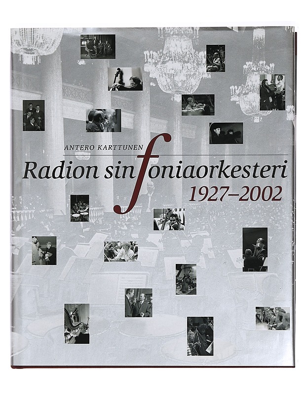 Radion sinfoniaorkesteri 1927-2002 - Antero Karttunen - Historiakirjat - 10105394114 - 0