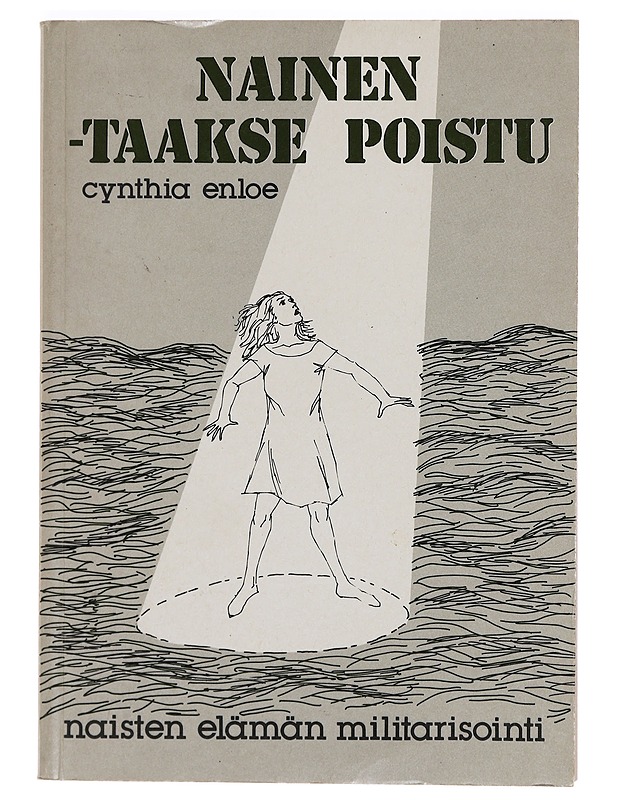 Nainen - taakse poistu! - Cynthia Enloe - Historiakirjat - 10105394135 - 0