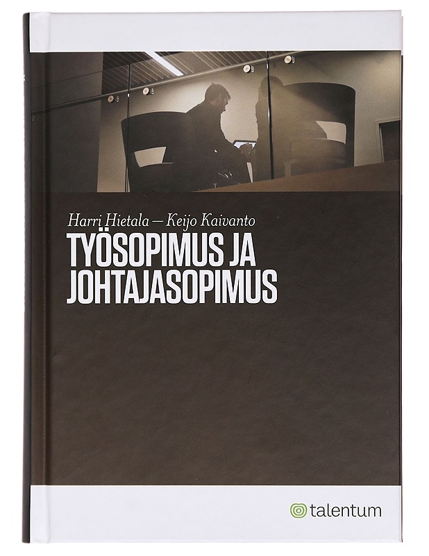 Työsopimus ja johtajasopimus - Harri Hietala, Keijo Kaivanto - Tietokirjat ja oppaat - 10105394142 - 0