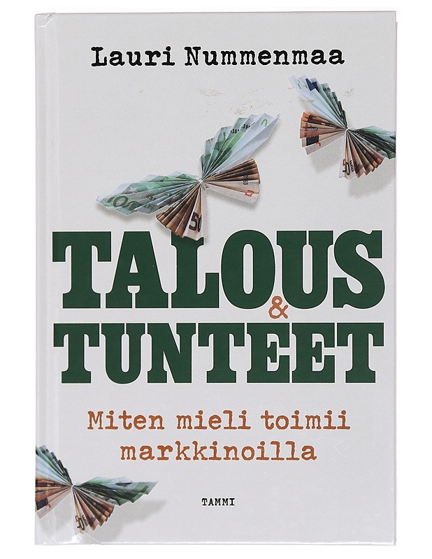 Talous & tunteet : miten mieli toimii markkinoilla - Lauri Nummenmaa - Tietokirjat ja oppaat - 10105394144 - 0