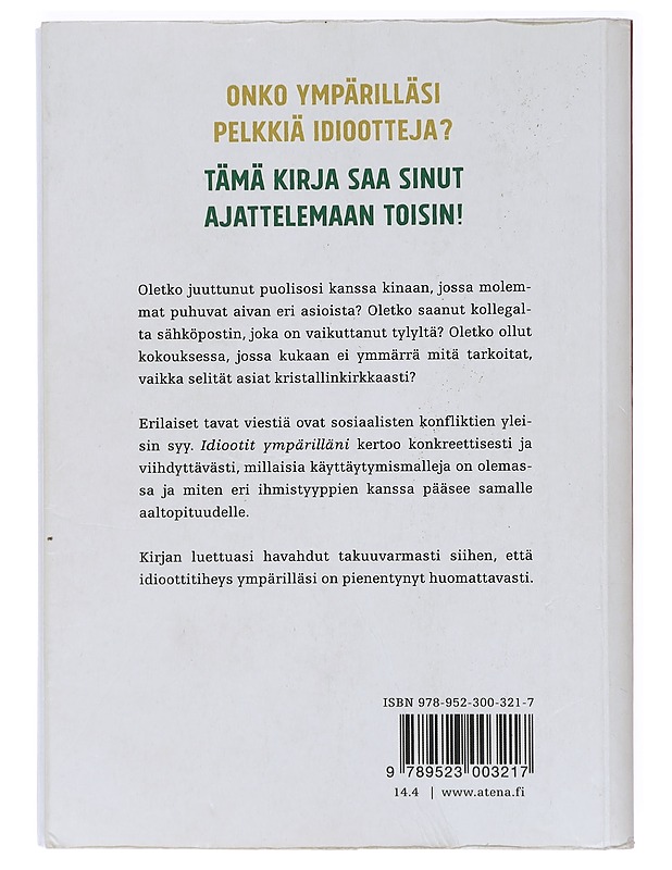 Idiootit ympärilläni : kuinka ymmärtää muita ja itseään - Thomas Erikson - Tietokirjat ja oppaat - 10105394174 - 1