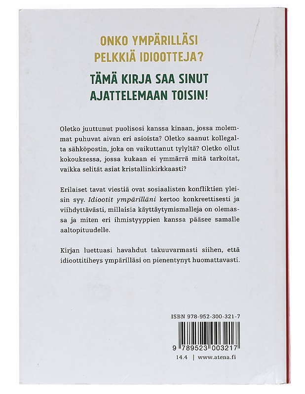 Idiootit ympärilläni : kuinka ymmärtää muita ja itseään - Thomas Erikson - Tietokirjat ja oppaat - 10105394198 - 1